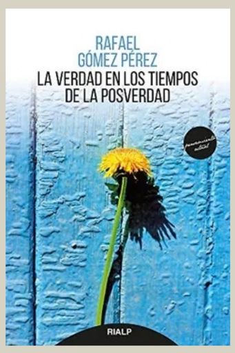 LA VERDAD EN LOS TIEMPOS DE LA POSVERDAD