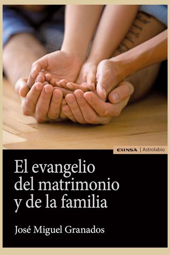 EL EVANGELIO DEL MATRIMONIO Y DE LA FAMILIA